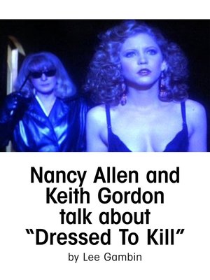cover image of Nancy Allen and Keith Gordon Talk about Dressed to Kill